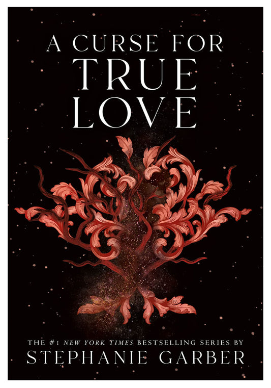 A Curse for True Love by Stephanie Garber