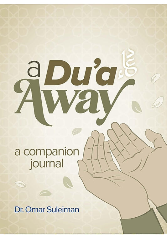A Du'a Away: A Companion Journal : Omar Suleiman,