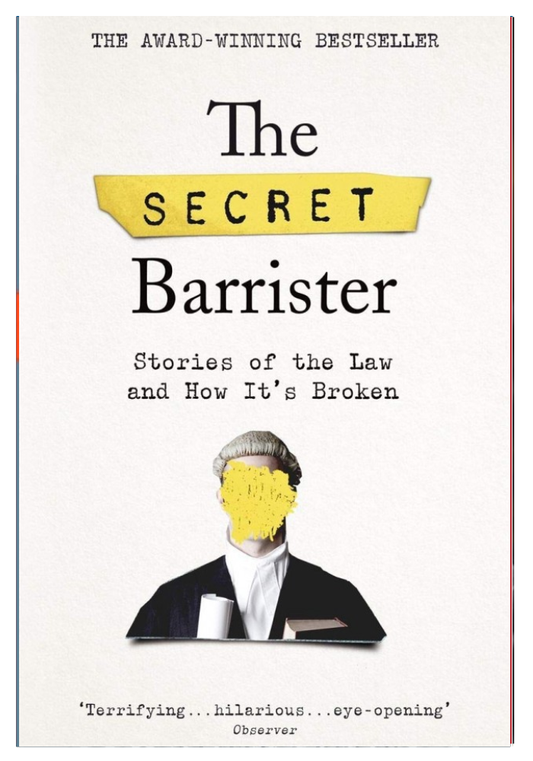 The Secret Barrister: Stories of the Law and How It's Broken original