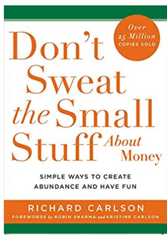 Don't Sweat the Small Stuff about Money