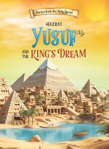 Prophet Yusuf (AS) and the Kings Dream