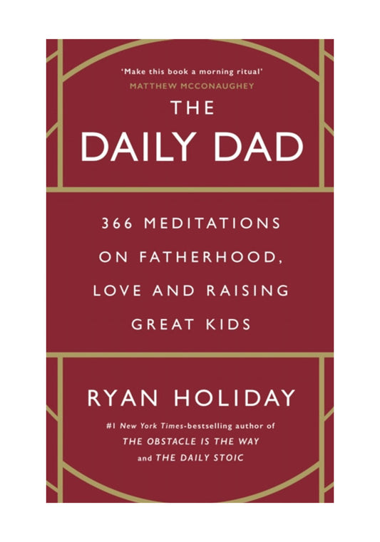 The Daily Dad: 366 Meditations on Parenting, Love, and Raising Great Kids