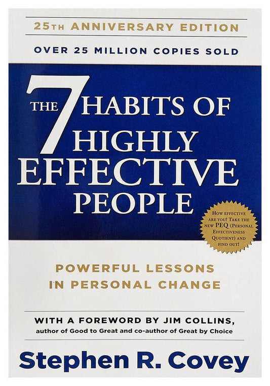 The 7 Habits of Highly Effective People Powerful Lessons in Personal Change Stephen R. Covey Jim Collins