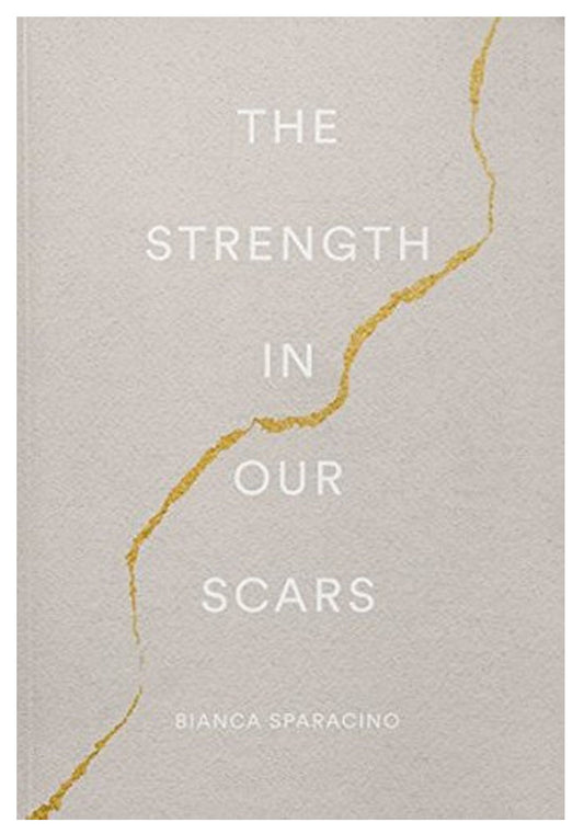 The Strength In Our Scars