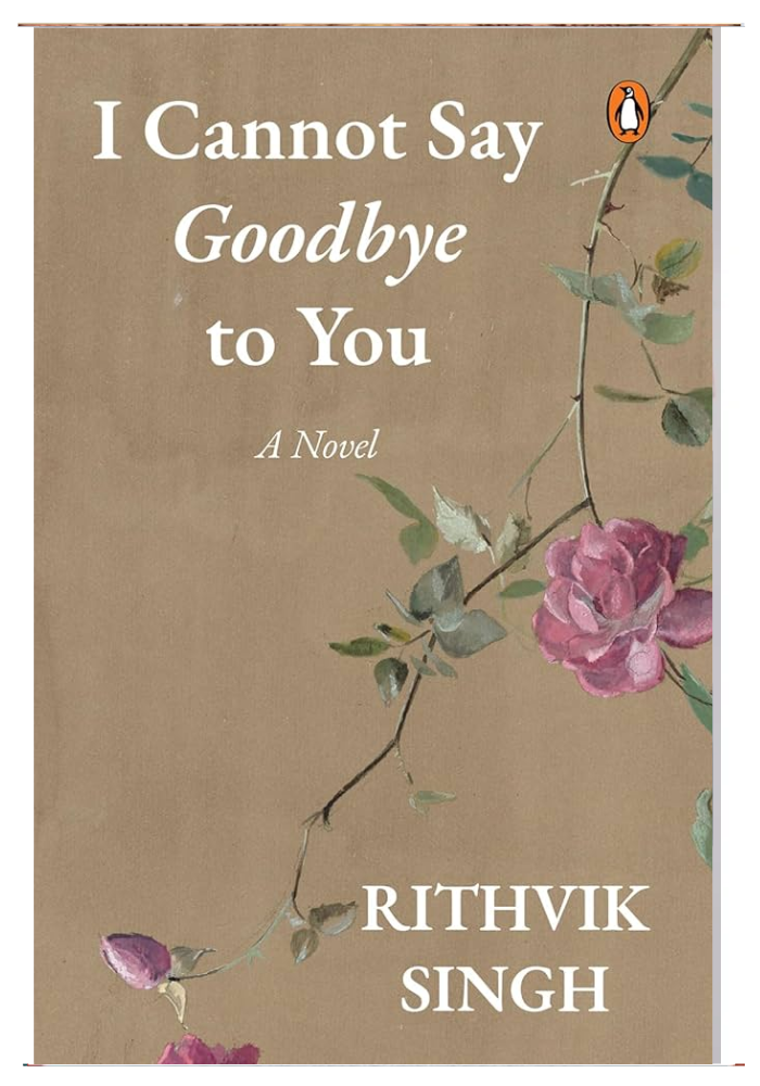 I Cannot Say Goodbye to You: Rithvik Singh