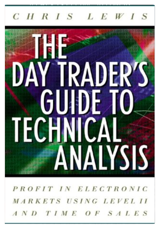 The Day Trader's Guide to Technical Analysis - Lewis, Chris original