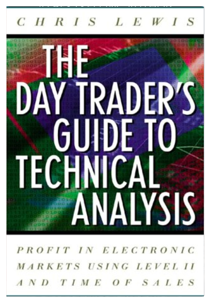 The Day Trader's Guide to Technical Analysis - Lewis, Chris original