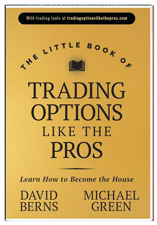 The Little Book of Trading Options Like the Pros: by David M. Berns (Author), Michael Green (Author) original