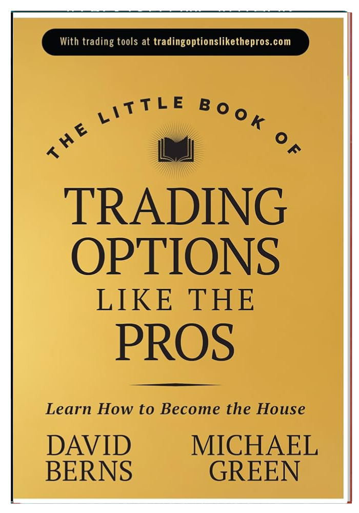 The Little Book of Trading Options Like the Pros: by David M. Berns (Author), Michael Green (Author) original