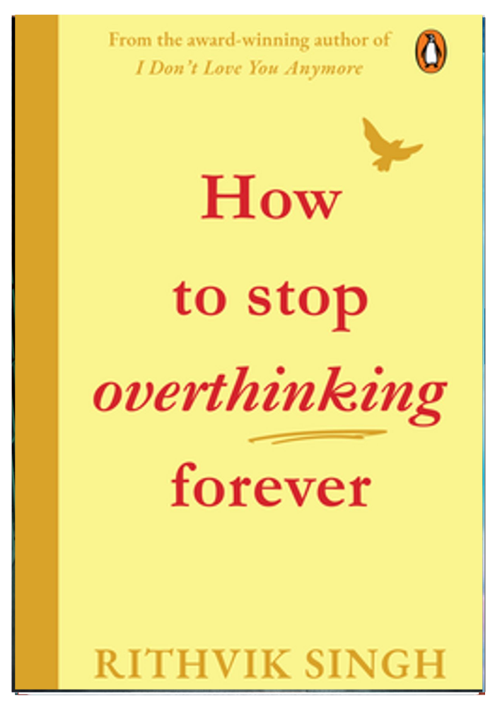 How To Stop Overthinking Forever