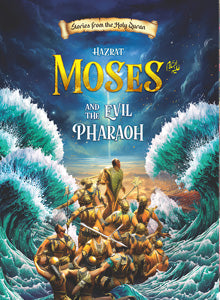 Prophet Moses (AS) and the Evil Pharoah