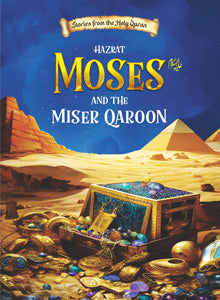 Prophet Moses (AS) and Miser Qaroon