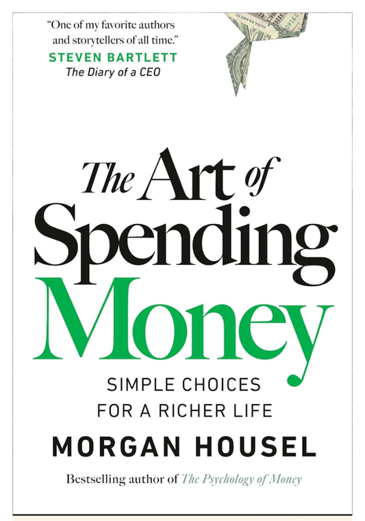 The Art of Spending Money by Morgan Housel
