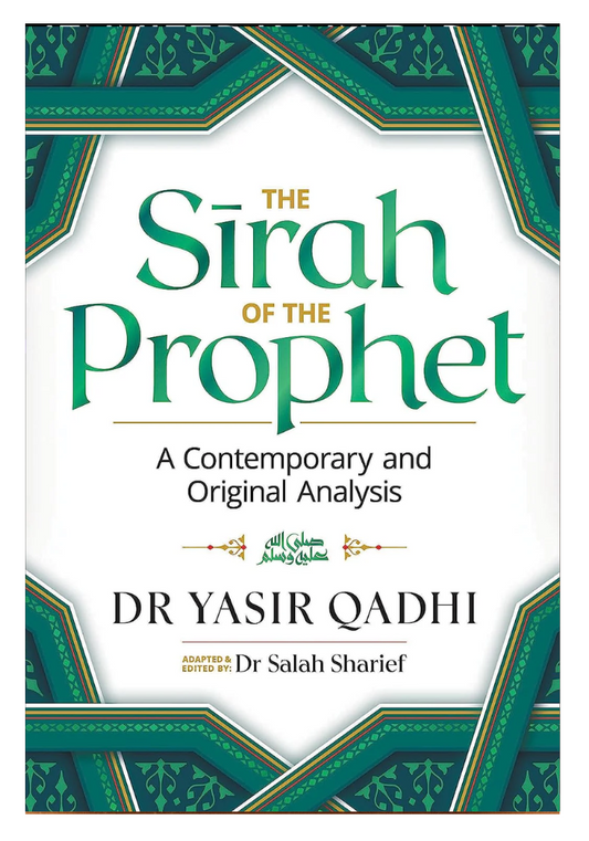 The Sirah of the Prophet (Pbuh) by Yasir Qadhi