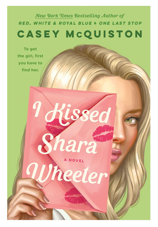 I Kissed Shara Wheeler by Casey McQuiston