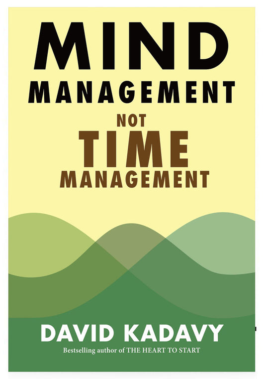 Mind Management, Not Time Management