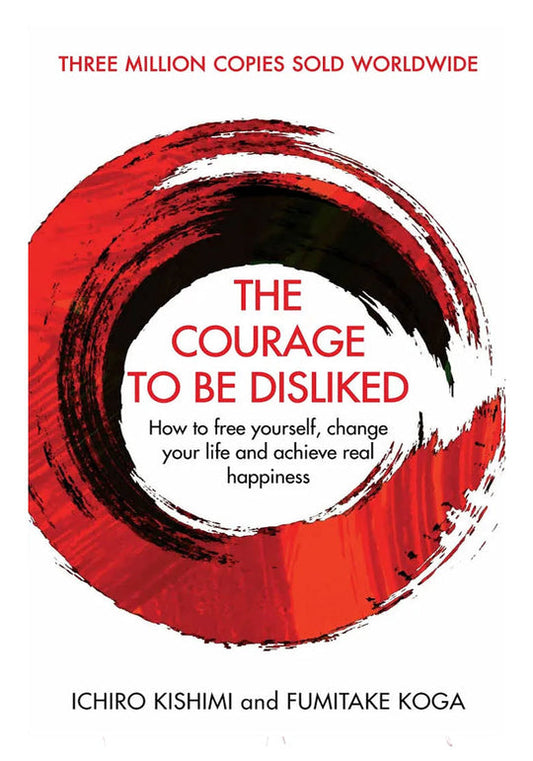 The Courage to Be Disliked